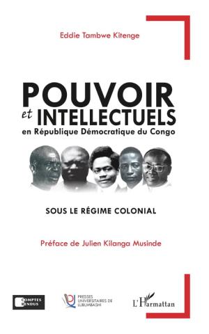 Pouvoir et intellectuels en RDC sous le regime colonial-Eddie Tambwe Kitenge_Avant